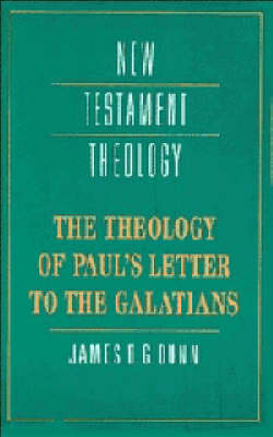 The Theology of Paul's Letter to the Galatians; James D G Dunn; 1993