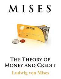 The Theory of Money and Credit; Ludwig Von Mises; 2010