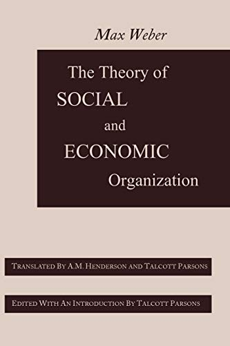 The Theory of Social and Economic Organization; Max Weber, A M Henderson, Talcott Parsons; 2012