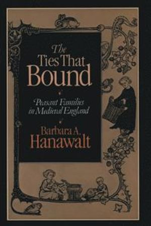 The Ties That Bound; Barbara A Hanawalt; 1989