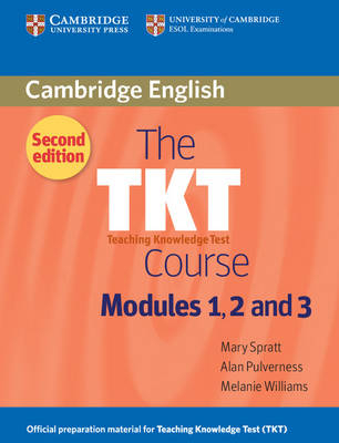 The TKT course : teaching knowledge test :  modules 1, 2 and 3; Mary. Spratt; 2011