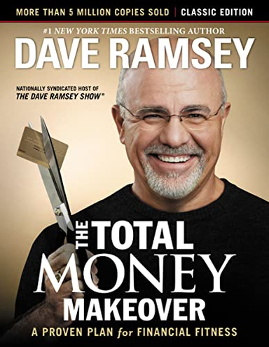 The Total Money Makeover: Classic Edition; Dave Ramsey; 2013