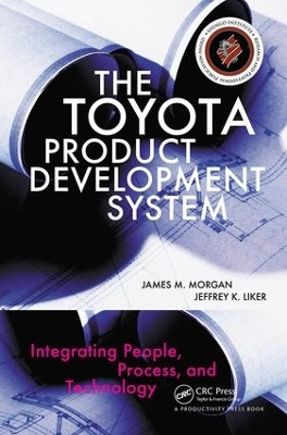 The Toyota Product Development System; James Morgan, Jeffrey K Liker; 2006