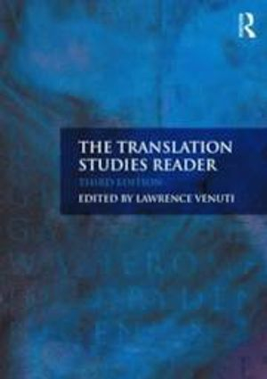 The Translation Studies Reader; Lawrence Venuti; 2012