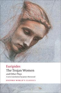 The Trojan Women and Other Plays; Euripides; 2008