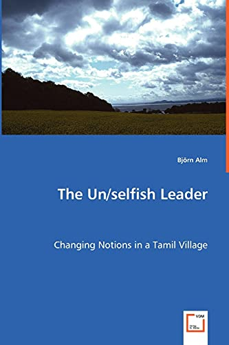 The Un/selfish Leader; Björn Alm; 2008