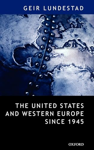 The United States and Western Europe Since 1945; Geir Lundestad; 2003