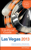 The Unofficial Guide to Las Vegas 2013; Anders Boberg, Bob Sehlinger; 2012