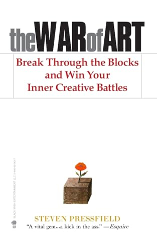 The War of Art: Break Through the Blocks and Win Your Inner Creative Battles; Steven Pressfield; 2012