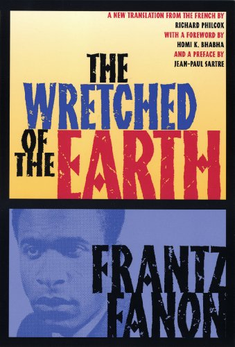 The Wretched of the Earth; Frantz Fanon; 2004