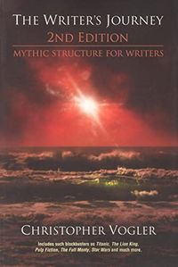 The Writer's Journey: Mythic Structure for Writers; Christopher Vogler; 1998