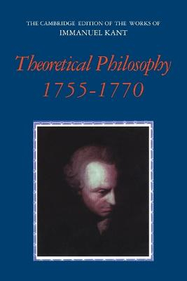 Theoretical Philosophy, 1755-1770; Immanuel Kant; 2003