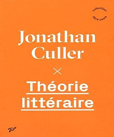 Théorie littéraireLibre cours; Jonathan D. Culler; 2016