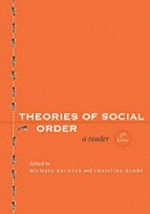 Theories of Social Order; Michael Hechter, Christine Horne; 2009