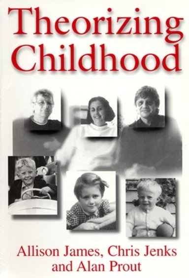 Theorizing childhood; Alan Prout; 1998