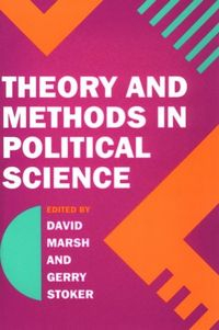 Theory and Methods in Political Science; David Marsh, Gerry Stoker; 1995