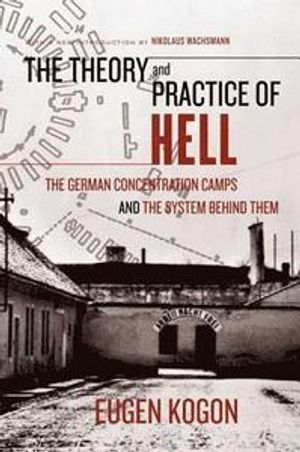 Theory And Practice Of Hell; Eugen Kogon; 2006