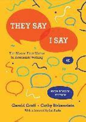 They Say / I Say; Cathy Birkenstein, Gerald Graff; 2019