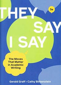 "They say / I say" : the moves that matter in academic writing; Gerald Graff; 2021