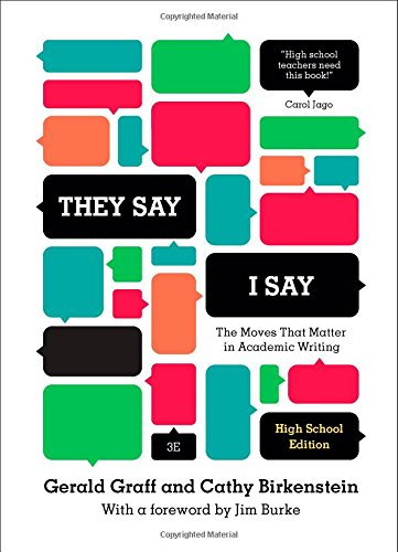 They say / I say : the moves that matter in academic writing; Gerald. Graff; 2014