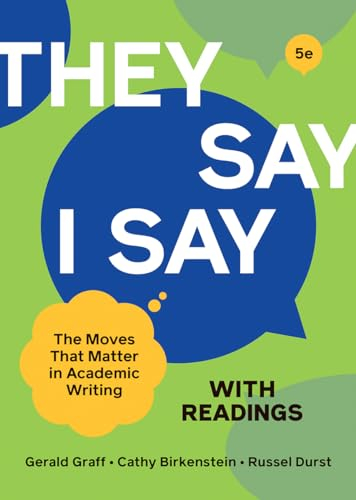 They Say / I Say with Readings; Gerald Graff, Cathy Birkenstein, Russel Durst; 2021