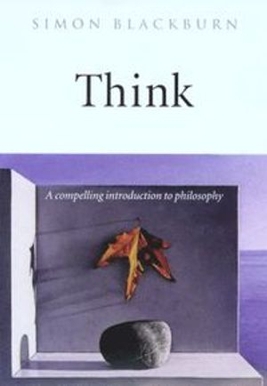 Think; Simon Blackburn; 2001