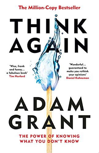 Think Again; Adam Grant; 2021