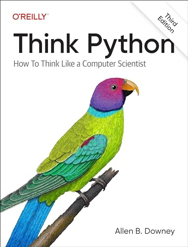 Think Python : how to think like a computer scientist; Allen B. Downey; 2024