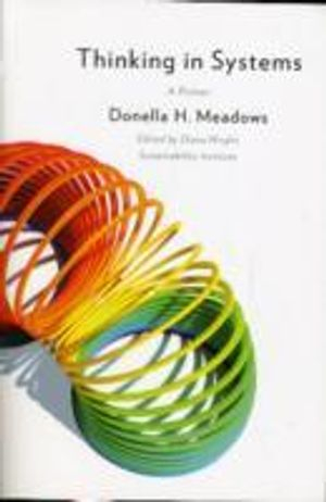 Thinking in Systems; Donella H Meadows; 2008