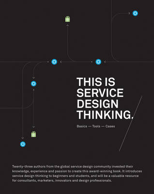 This is Service Design Thinking; Marc Stickdorn, Jakob Schneider; 2012