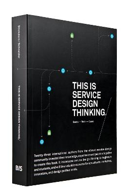 This is Service Design Thinking. Basics - Tools - Cases; Marc Stickdorn; 2014