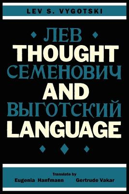 Thought and Language; Lev S Vygotski, Eugenia Hanfmann; 2012