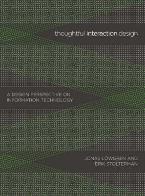 Thoughtful Interaction Design; Jonas Löwgren, Erik Stolterman; 2004