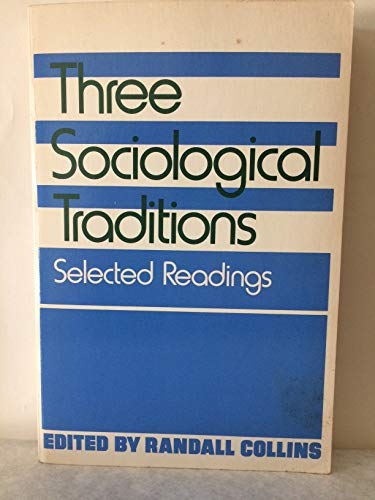 Three sociological traditions : selected readings; Randall Collins; 1985