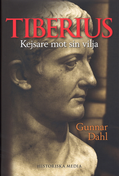 Tiberius : kejsare mot sin vilja; Gunnar Dahl; 2005