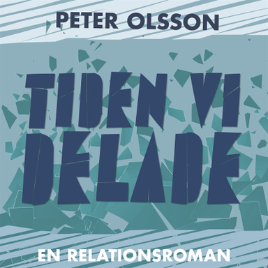 Tiden vi delade; Peter Olsson; 2020