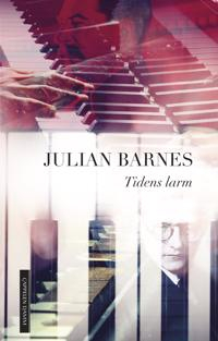 Tidens larm; Julian Barnes; 2016