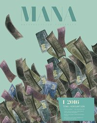 Tidskriften Mana 1(2016) Konsumtion; Rukiya Ismail, Håkan Thörn, Francisco Contreras, Maria Eriksson, Tobias Hübinette, Majsa Allelin, Maria Persdotter, Nina Jakku, Matilda Renkvist Quisbert, Camilla Safrankova, Emma Lundström, Pouran Djampour, Maja Sager, Joanna Korbutiak, Emma Eleonorasdotter, Amanda Gräns, Leo Palmestål, Föreningen Tidskriften Mana,; 2016