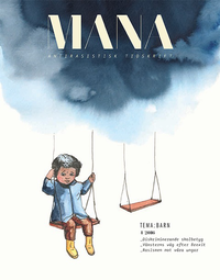 Tidskriften Mana 4(2016) Barn; Paula Mulinari, Sarah Katarina Hirani, Sara Nilsson Mohammadi, Jasmin Nur, Zlatana Knezevic, Andrea Pettersson, Josefine Sidhu, Elina Pahnke, Alexander Mahmoud, Elizabeth Vasileva, Vera Atarodi, Tove Grönroos, Cecilia Germain, Emma Eleonorasdotter, Föreningen Tidskriften Mana,; 2017