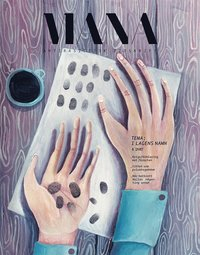 Tidskriften Mana 4(2017) I lagens namn; Maja Sager, Marta Kolankiewicz, Elina Pahnke, Maimuna Abdullahi, Ulrika Svallingson, Silas Aliki, Nitasha Kaul, Robert Nilsson Mohammadi, Jasmin Nur, Pouran Djampour, Yahia Laila; 2018