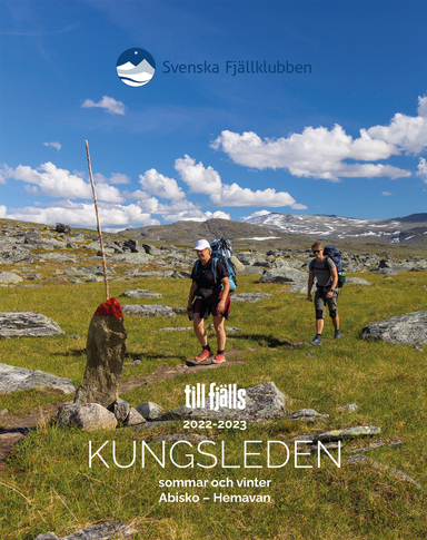 Till Fjälls 2022-2023 Kungsleden; Göran Wallin, Sam Hedman, Tony Järlström, Ulrika Krebs, Kent Lidman, Jenny Lindman Komstedt, Lars Mattsson, Fredrik Neregård, Maria Söderberg, Thomas Öberg; 2023