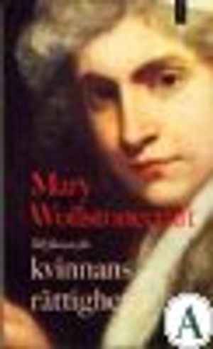 Till försvar för kvinnans rättigheter; Mary Wollstonecraft; 1999