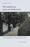 Till stadsbornas nytta och förlustande; Catharina Nolin; 1999