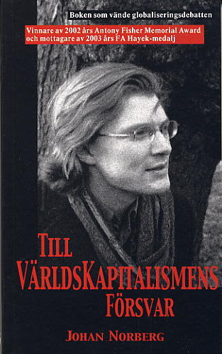 Till världskapitalismens försvar; Johan Norberg; 2004