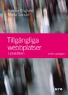 Tillgängliga webbplatser : i praktiken; Helena Englund, Maria Sundin; 2008