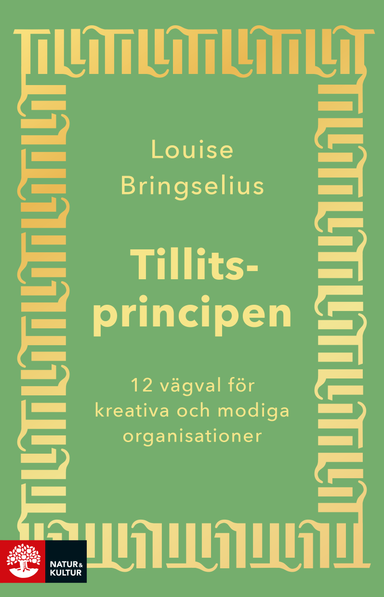 Tillitsprincipen : för omdöme i organisationer; Louise Bringselius; 2024