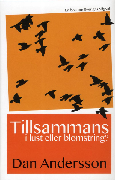 Tillsammans - i lust eller blomstring?; Dan Andersson; 2012