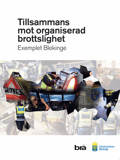 Tillsammans mot organiserad brottslighet - exemplet Blekinge; Lars Korsell; 2021