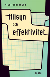 Tillsyn och effektivitet : statliga inspektörers yrkesroller och strategival; Vicki Johansson; 2006