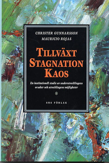 Tillväxt, stagnation, kaos; Christer Gunnarsson, Mauricio Rojas; 1995